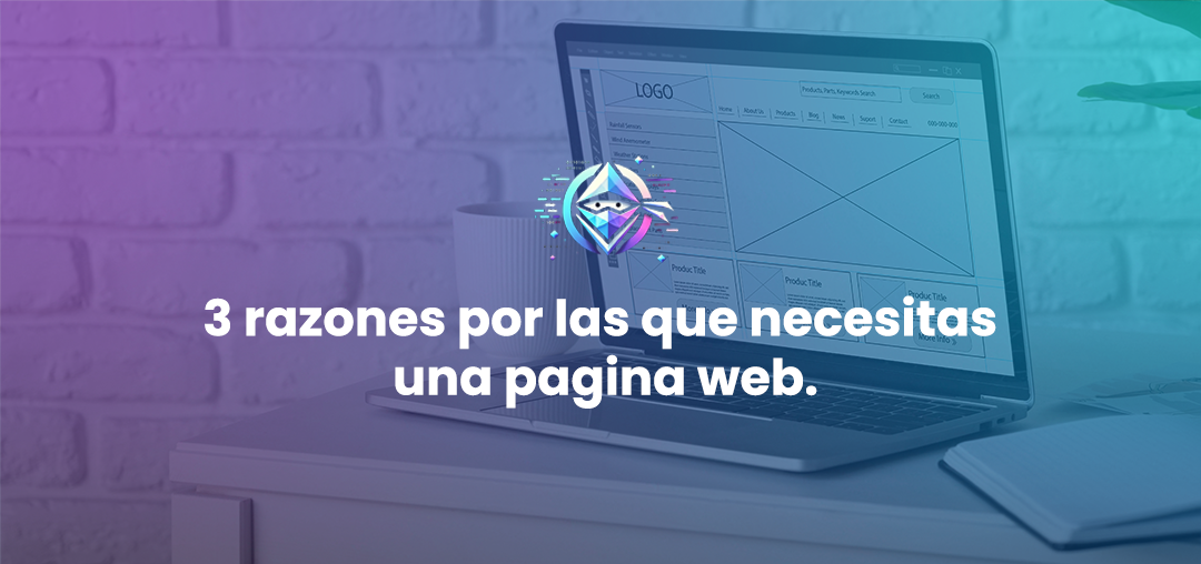 3 Razones por las que tu Negocio Necesita una Página Web Profesional