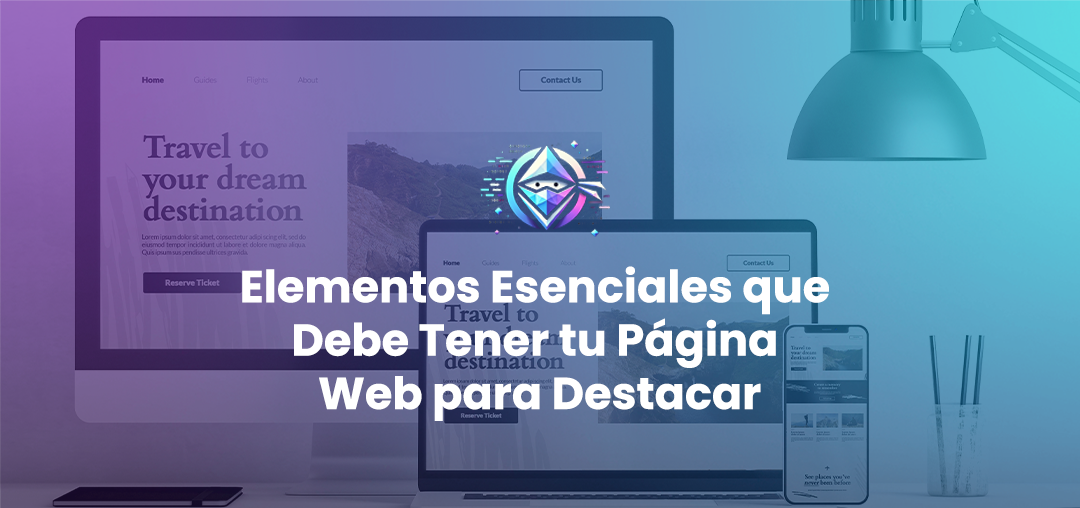 Elementos esenciales que debe tener tu página web para destacar.